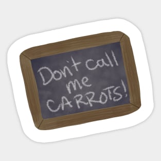 Don't Call me Carrots, Anne of Green Gables, anne with an e, anne shirley quote Sticker